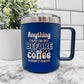 14oz Insulated Stainless Steel Mug – 'Anything I Say or Do Before Coffee Doesn’t Count' - Embellish My Heart