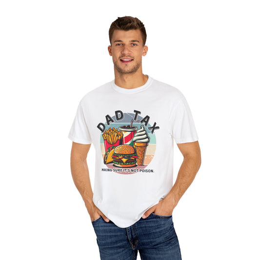 Humorous Dad Tax T-Shirt - Fun Gift for Fathers, Casual Summer Wear, Dad Humor Tee, Perfect for Father's Day, Foodie Gift - Embellish My Heart