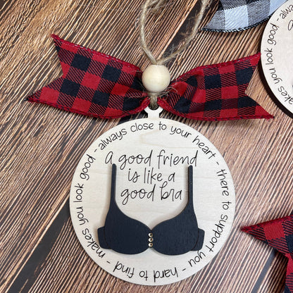 A Good Friend is Like a Good Bra Ornament - Embellish My Heart