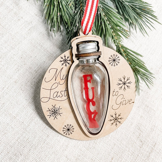 It's My Last F | Last F To Give Wood Ornament, F*ck Christmas Ornament - Embellish My Heart